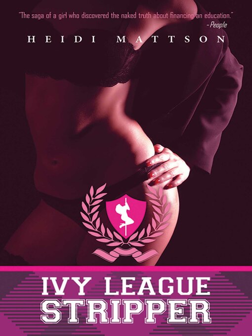 Title details for Ivy League Stripper: a Memoir by Heidi Mattson - Wait list